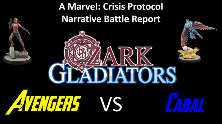 Ozark Gladiators Presents – S2E10 Sam’s Avengers Vs Sin’s Cabal (A Marvel: Crisis Protocol Battle Report)