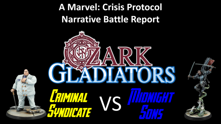 Ozark Gladiators presents S2E21 (updated)Bullseye Criminal Syndicate VS Midnight Sons (Marvel: Crisis Protocol Battle Report)