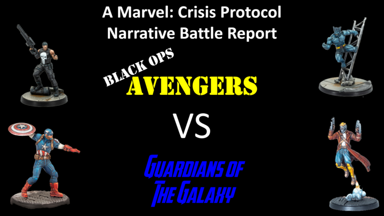 Ozark Gladiators Presents S2E20 Black Ops Avengers VS Guardians of the Galaxy (A Marvel: Crisis Protocol Battle Report)