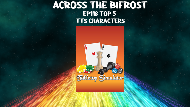 Across the Bifrost YouTube Ep 118  TTS Popular Character Review