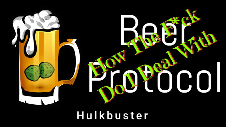 Beer Protocol Presents How the F*ck Do I Deal With: Hulkbuster