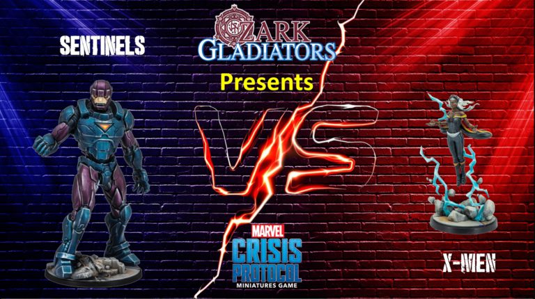 Ozark Gladiators Presents Episode 63: Sentinels Vs X-Men (A Marvel: Crisis Protocol Battle Report)