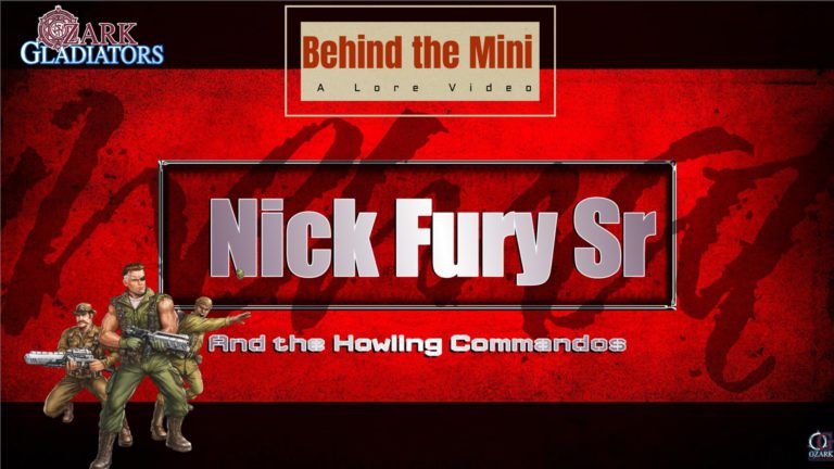 Ozark Gladiators Presents Behind the Mini: Nick Fury Sr and the Howling Commandos